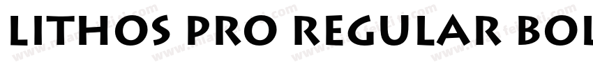 Lithos Pro Regular Bold字体转换